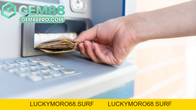 Rút Tiền Gem88 - Hướng Dẫn Giao Dịch An Toàn Và Nhanh Chóng - Luckymoro68